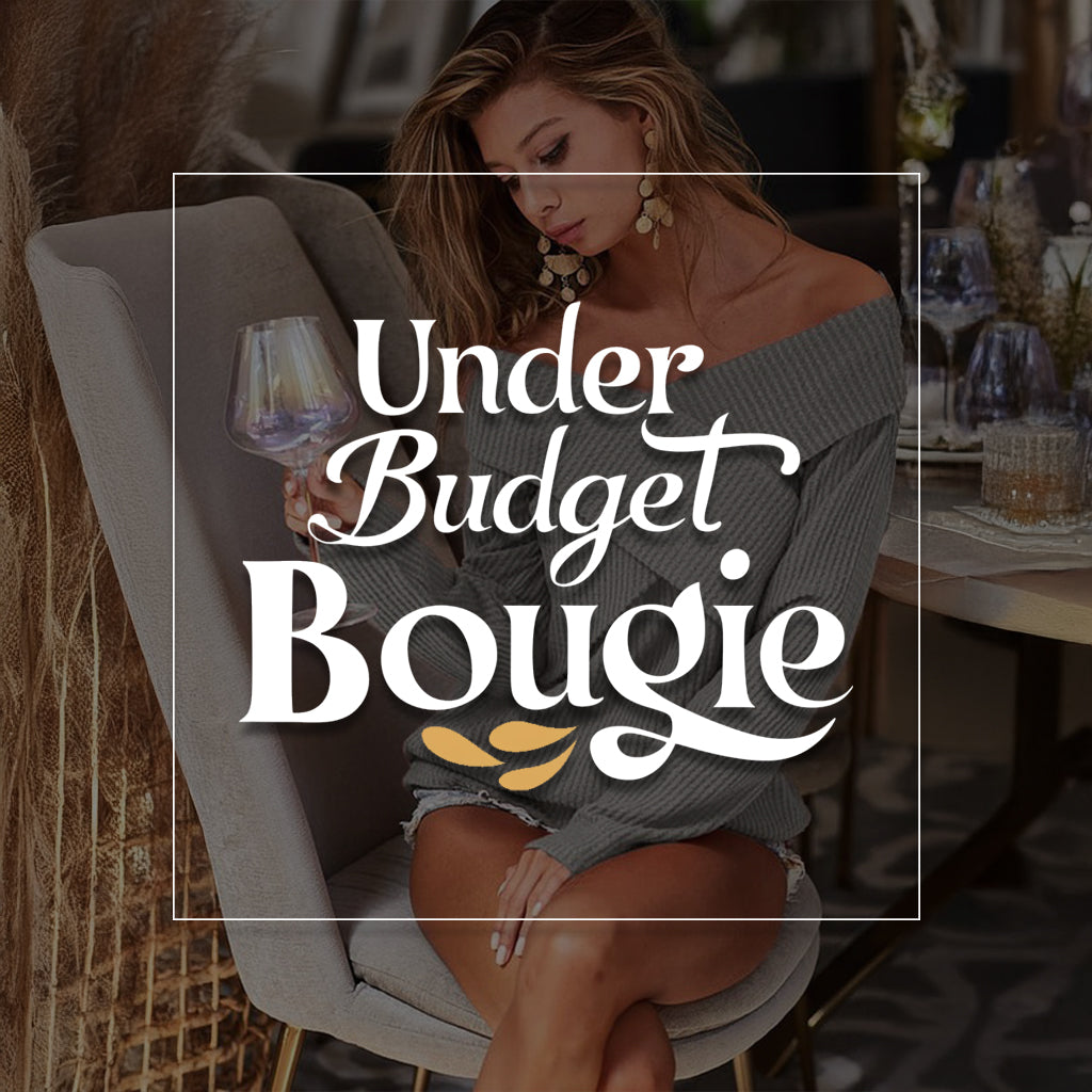"Under Budget Bougie"
